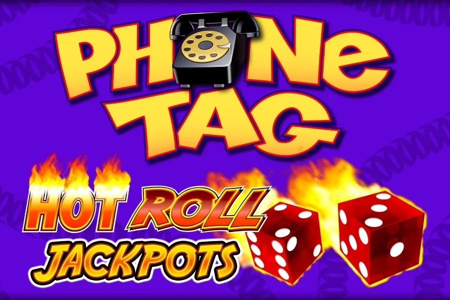 Phone Tag Hot Roll Jackpots